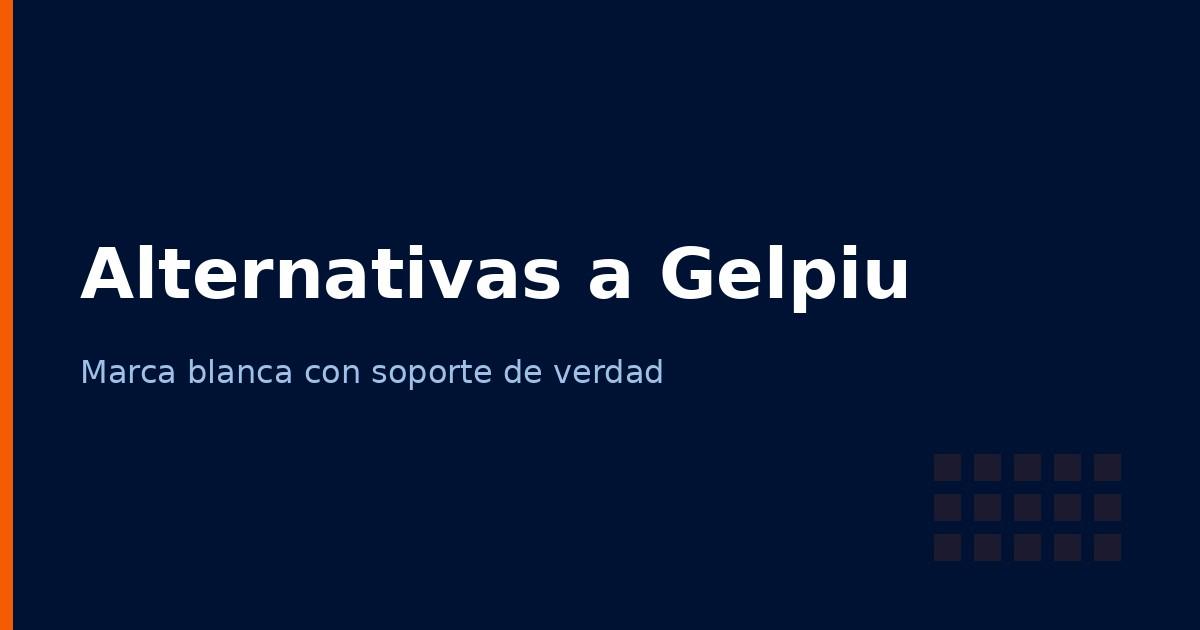 Alternativas a Gelpiu para lanzar tu operadora de marca blanca